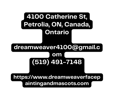 4100 Catherine St Petrolia ON Canada Ontario dreamweaver4100 gmail com 519 491 7148 https www dreamweaverfacepaintingandmascots com