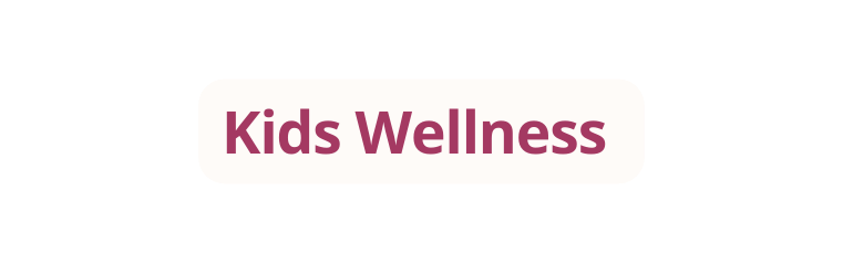 Kids Wellness