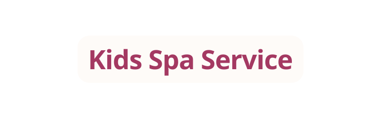 Kids Spa Service